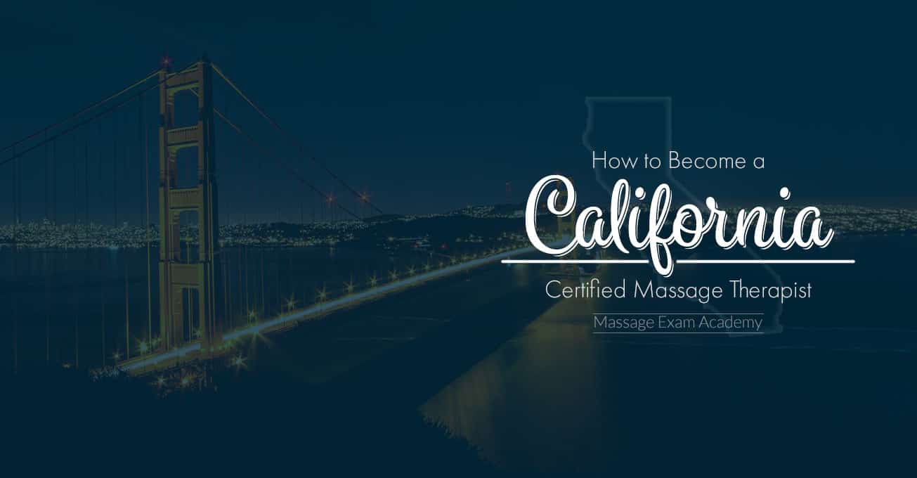 A Guide to Getting Your California Massage Therapy Certification